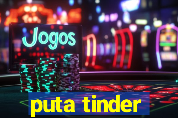 puta tinder